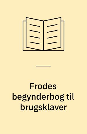 Frodes begynderbog til brugsklaver : becifringsspil på klaver