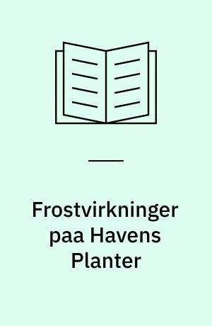 Frostvirkninger paa Havens Planter