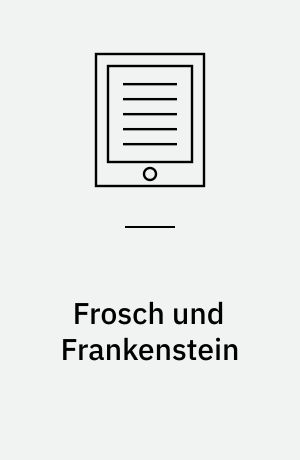 Frosch und Frankenstein : Bilder als Medium der Popularisierung von Wissenschaft