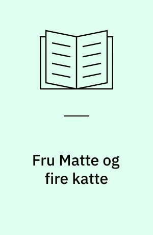 Fru Matte og fire katte