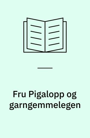 Fru Pigalopp og garngemmelegen
