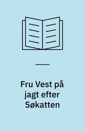 Fru Vest på jagt efter Søkatten