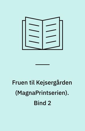 Fruen til Kejsergården. Bind 2 (Stor skrift)