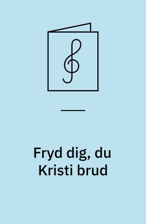 Fryd dig, du Kristi brud : DK 116, (L 48)