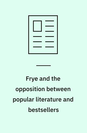Frye and the opposition between popular literature and bestsellers