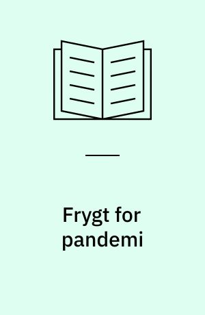 Frygt for pandemi : ny A/H1N1 "Svineinfluenza"