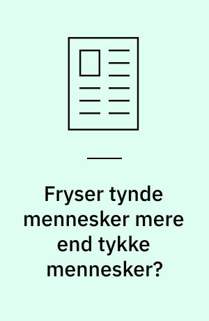 Fryser tynde mennesker mere end tykke mennesker?