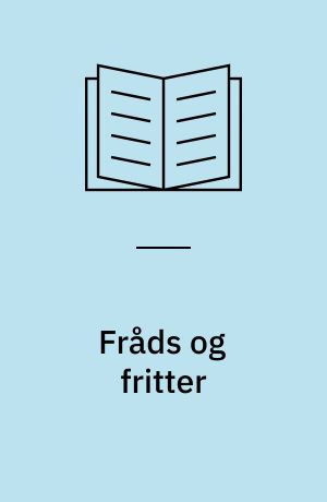 Fråds og fritter : en udstilling om mad og energiforbrug : udstillingstekster
