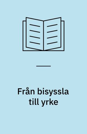 Från bisyssla till yrke : folkbibliotekariernas professionaliseringssträvanden under första hälften av 1900-talet