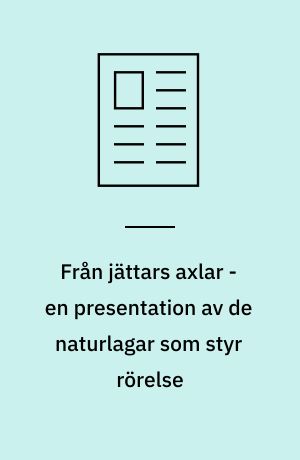 Från jättars axlar - en presentation av de naturlagar som styr rörelse