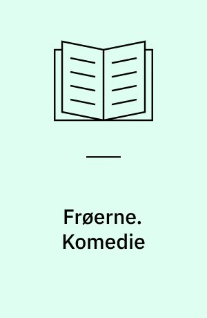 Frøerne. Komedie