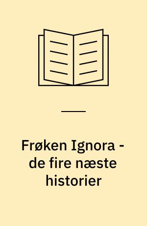 Frøken Ignora - de fire næste historier