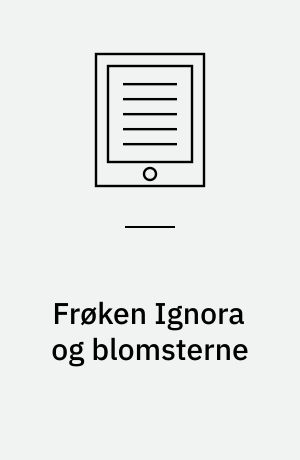 Frøken Ignora og blomsterne