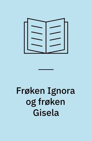 Frøken Ignora og frøken Gisela