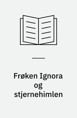 Frøken Ignora og stjernehimlen