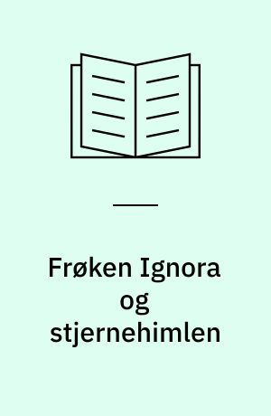 Frøken Ignora og stjernehimlen