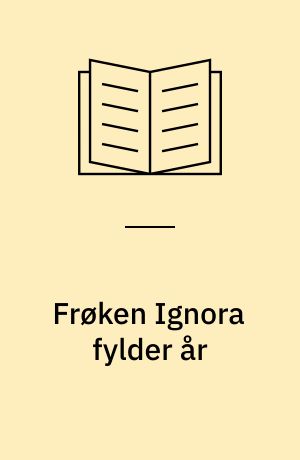 Frøken Ignora fylder år