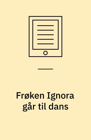 Frøken Ignora går til dans