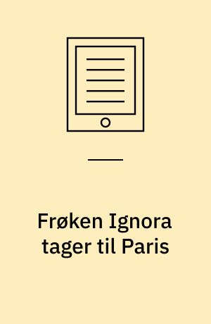 Frøken Ignora tager til Paris