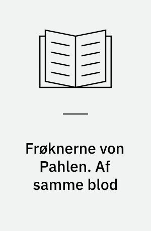 Frøknerne von Pahlen. Af samme blod