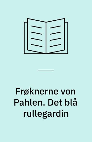 Frøknerne von Pahlen. Det blå rullegardin