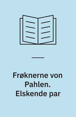 Frøknerne von Pahlen. Elskende par