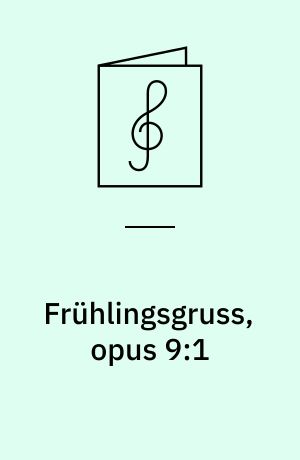 Frühlingsgruss, opus 9:1
