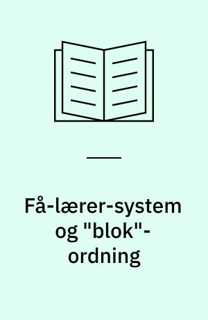 Få-lærer-system og "blok"-ordning : afsluttende rapport