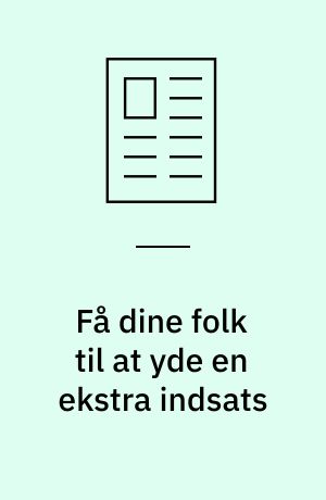 Få dine folk til at yde en ekstra indsats
