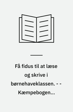 Få fidus til at læse og skrive i børnehaveklassen. Kæmpebogen - læseeksemplar