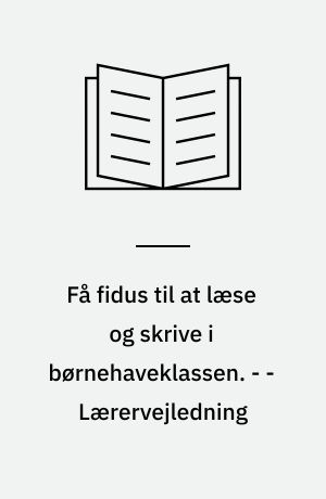 Få fidus til at læse og skrive i børnehaveklassen : kæmpebog. - - Lærervejledning