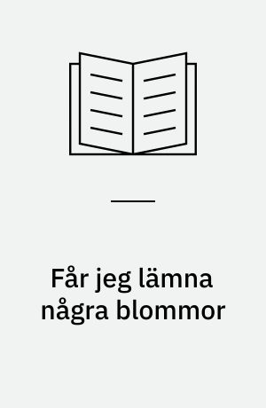 Får jeg lämna några blommor : Illustrerad biografi och visor i arrangemang för piano och gitarr.