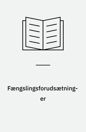 Fængslingsforudsætninger : dansk ret i europæisk belysning
