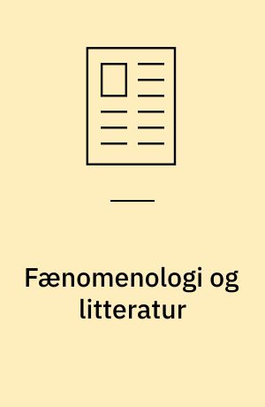 Fænomenologi og litteratur : et tematiserende rids