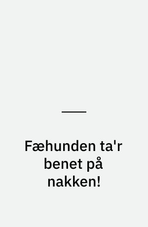 Fæhunden ta'r benet på nakken!