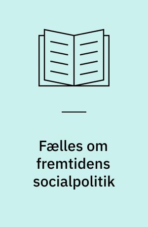 Fælles om fremtidens socialpolitik
