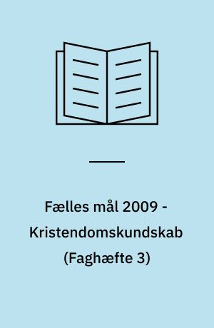 Fælles mål 2009 - Kristendomskundskab (Faghæfte 3)