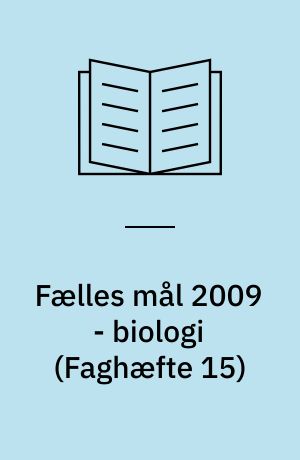 Fælles mål 2009 - biologi (Faghæfte 15)