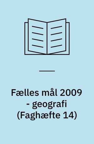 Fælles mål 2009 - geografi (Faghæfte 14)