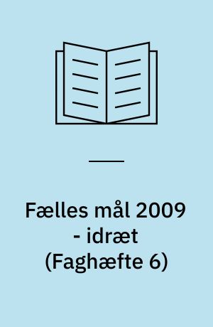 Fælles mål 2009 - idræt (Faghæfte 6)