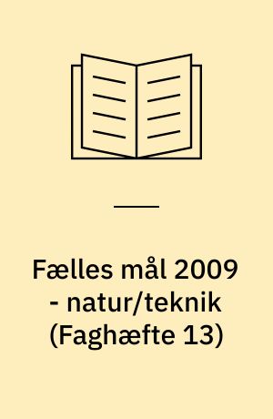 Fælles mål 2009 - natur/teknik (Faghæfte 13)