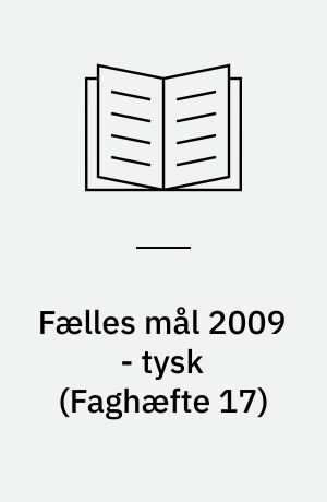 Fælles mål 2009 - tysk (Faghæfte 17)