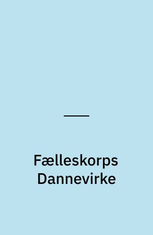 Fælleskorps Dannevirke : efter Jantelovens bud: "Du skal ikke tro, du er lige så meget som OS"