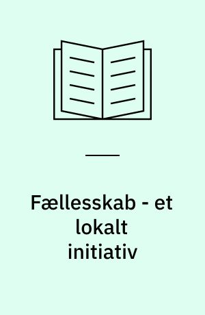 Fællesskab - et lokalt initiativ