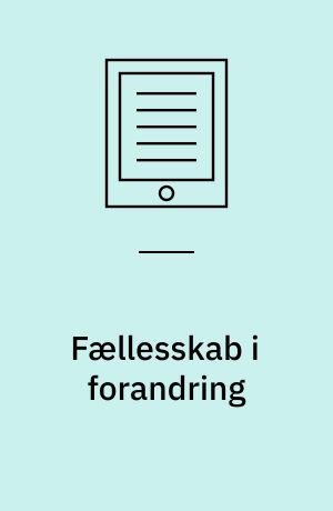 Fællesskab i forandring : Indre Mission, identitet og interaktion - set fra Thy : ph.d. afhandling