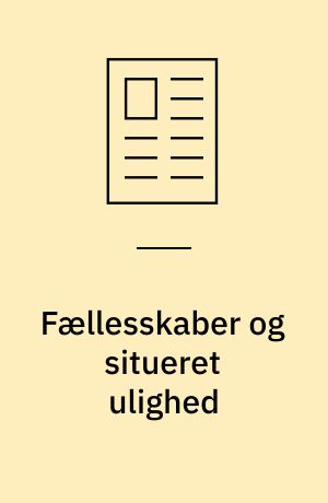 Fællesskaber og situeret ulighed : om børns betingelser for indflydelse og udvikling af livsførelse