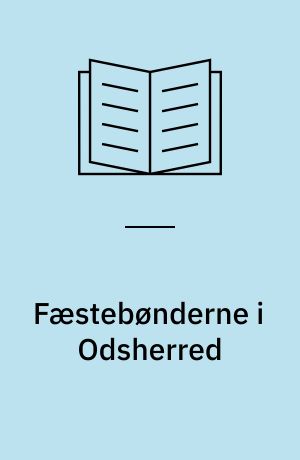 Fæstebønderne i Odsherred : studier over sociale og økonomiske forhold ca. 1750-1800
