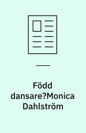 Född dansare?Monica Dahlström