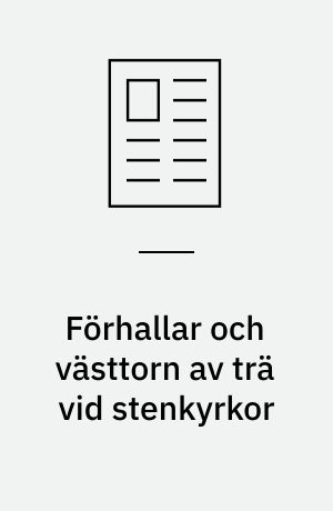 Förhallar och västtorn av trä vid stenkyrkor