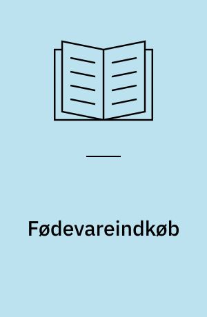 Fødevareindkøb : erfaringer med fælles indkøbsaftaler og storkøkkeners praksis ved indkøb af kød